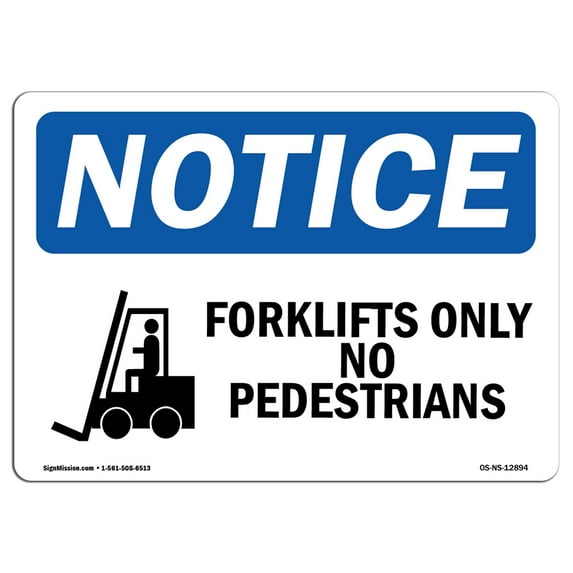 SignMission Notice Forklifts Only No Pedestrians with Symbol OSHA Decal Sign