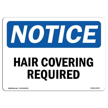 SignMission OS-NS-D-710-L-15763 Notice Hair Covering Required OSHA Sign