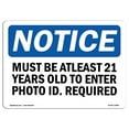 thumbnail image 1 of SignMission OS-NS-P-710-L-14280 Notice Must Be At Least 21 Years Old to Enter Photo OSHA Plastic Sign, 1 of 5