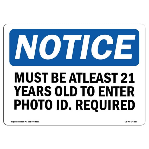SignMission OS-NS-P-710-L-14280 Notice Must Be At Least 21 Years Old to Enter Photo OSHA Plastic Sign