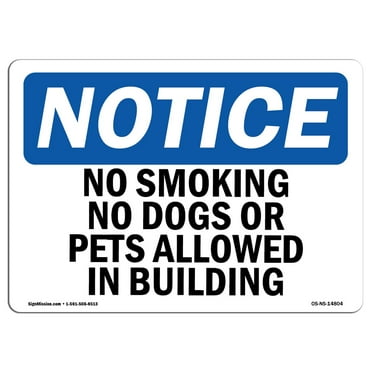 SignMission OS-NS-P-710-L-14804 Notice No Smoking No Dogs or Pets Allowed in Buildings OSHA Plastic Sign