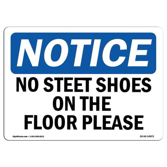 SignMission OS-NS-A-710-L-14872 Notice No Street Shoes on The Floors Please OSHA Aluminum Sign