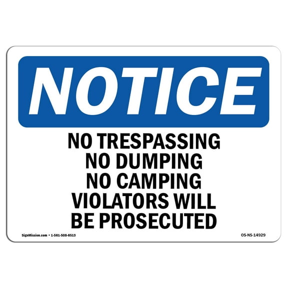 SignMission OS-NS-P-1218-L-14929 Notice No Trespassing No Dumping No Camping Violators OSHA Plastic Sign