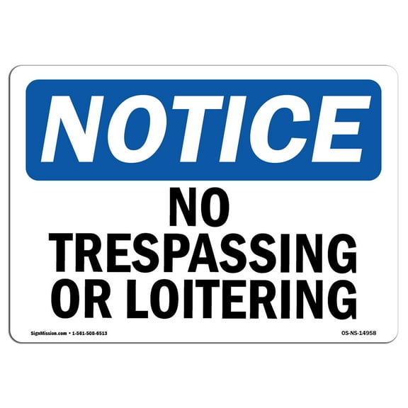 SignMission OS-NS-A-1014-L-14958 Notice No Trespassing or Loitering OSHA Aluminum Sign