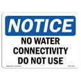 thumbnail image 1 of SignMission Notice No Water Connectivity Do Not Use OSHA Decal Sign, 1 of 4
