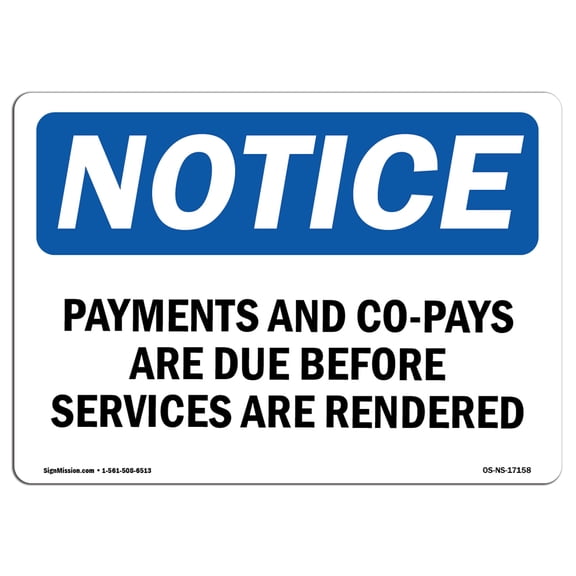 SignMission OS-NS-P-1014-L-17158 Notice Payments of All Co-Pays Are Due Before Services Are Rendered OSHA Plastic Sign