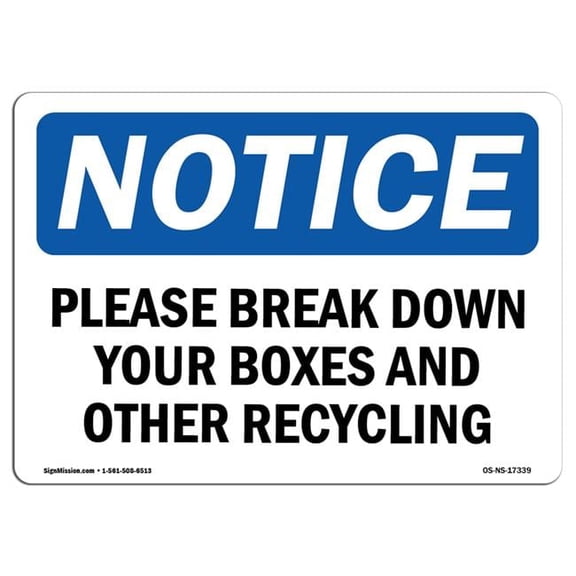 SignMission  Notice Please Break Down Your Boxes & Other Recycling OSHA Aluminum Sign