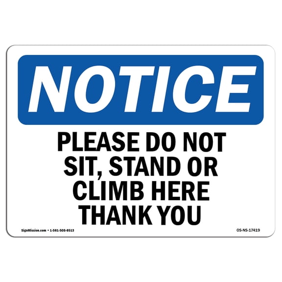 SignMission Notice Please Do Not Sit, Stand or Climb Here Thank You OSHA Decal Sign