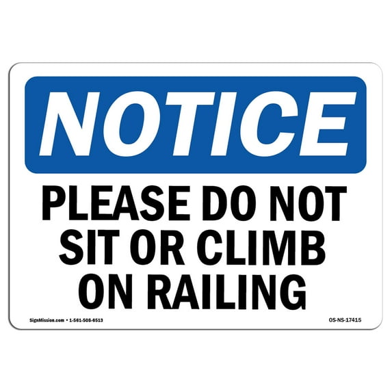 SignMission Notice Please Do Not Sit or Climb on Railing OSHA Decal Sign
