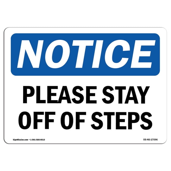 SignMission OS-NS-A-710-L-17596 Notice Please Stay Off of Steps OSHA Aluminum Sign