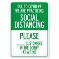 thumbnail image 1 of SignMission OS-NS-RD-1218-25451 Notice Sign - Due to Covid-19 We Are Practicing Social Distancing Customers In Lobby at A Time, 1 of 5