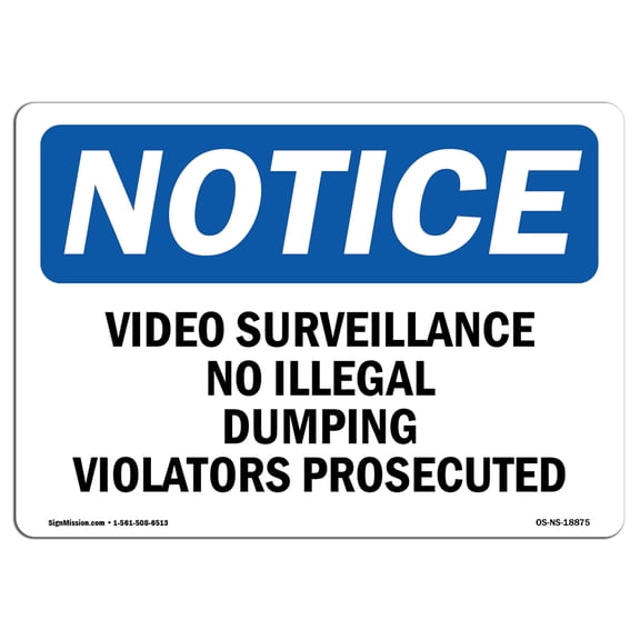 SignMission OS-NS-P-1014-L-18875 Notice Video Surveillance No Illegal Dumping Violators OSHA Plastic Sign