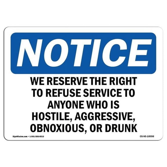 SignMission Notice We Reserve The Right to Refuse Service to Anyone OSHA Aluminum Sign