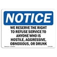 thumbnail image 1 of SignMission OS-NS-P-710-L-18998 Notice We Reserve The Right to Refuse Service to Anyone OSHA Plastic Sign, 1 of 5