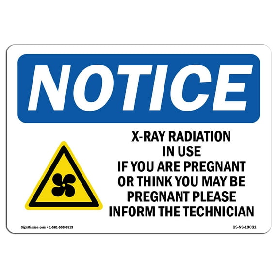 SignMission Notice X-Ray Radiation in Use If You with Symbol OSHA Decal Sign