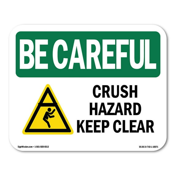 SignMission OS-BC-D-35-L-10071 OSHA Be Careful Sign - Crush Hazard Keep Clear with Symbol