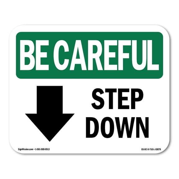SignMission OS-BC-P-1014-L-10079 OSHA Be Careful Sign - Step Down Down Arrow with Symbol