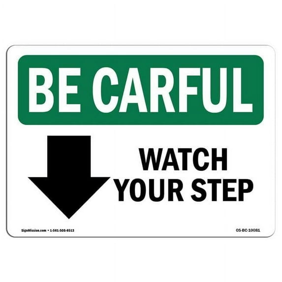 SignMission OS-BC-D-1014-L-10081 OSHA Be Careful Sign - Watch Your Step Down Arrow with Symbol