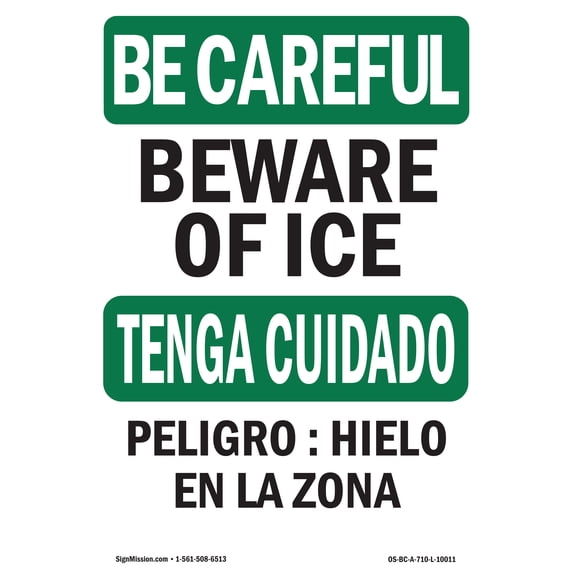SignMission OS-BC-P-710-L-10011 OSHA Be Careful Sign - Beware Of Ice Bilingual
