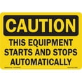 thumbnail image 1 of SignMission OS-CL-D-1014-L-19984 OSHA Caution Sign - This Equipment Starts & Stops Automatically, 1 of 1