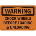 thumbnail image 1 of SignMission OS-CL-D-710-L-20013 OSHA Warning Sign - Chock Wheels Before Loading & Unloading, 1 of 1