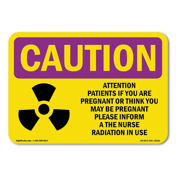 SignMission OS-CR-A-1824-L-10133 18 x 24 in. OSHA Caution Radiation Sign - Attention Patients If You Are with Symbol