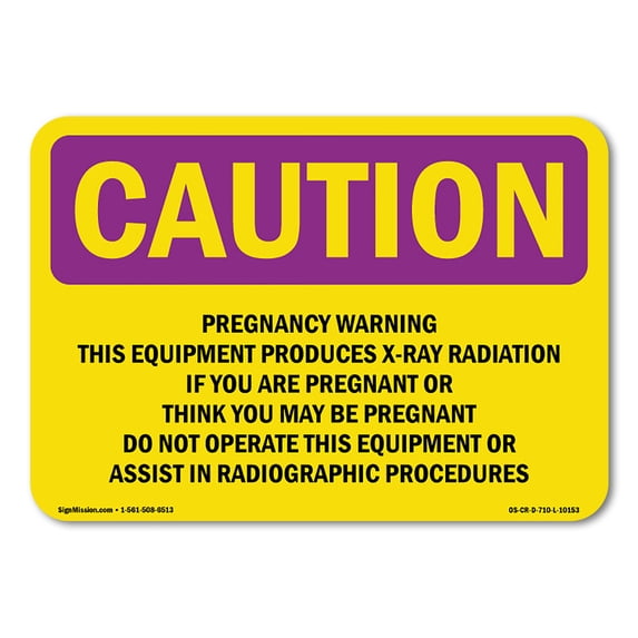 SignMission OS-CR-A-1824-L-10153 18 x 24 in. OSHA Caution Radiation Sign - Pregnancy Warning This Equipment Produces