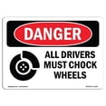 thumbnail image 1 of SignMission OS-DS-A-1824-L-1025 18 x 24 in. OSHA Danger Sign - All Drivers Must Chock Wheels, 1 of 6