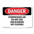 thumbnail image 1 of SignMission OS-DS-A-1824-L-1075 18 x 24 in. OSHA Danger Sign - Compressed Air Not for Blowing Off Clothes, 1 of 6
