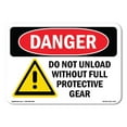 thumbnail image 1 of SignMission OS-DS-A-1824-L-1179 18 x 24 in. OSHA Danger Sign - Do Not Unload without Full Protective Gear, 1 of 6