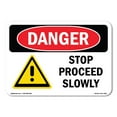 thumbnail image 1 of SignMission OS-DS-A-1824-L-1582 18 x 24 in. OSHA Danger Sign - Stop Proceed Slowly, 1 of 6