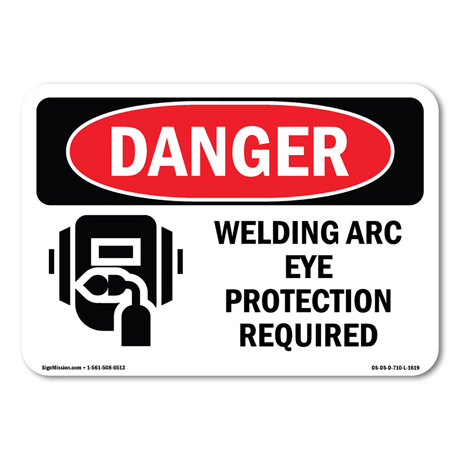 SignMission OS-DS-A-1824-L-1619 18 x 24 in. OSHA Danger Sign - Welding ...