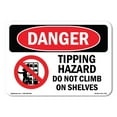 thumbnail image 1 of SignMission OS-DS-A-1824-L-1793 18 x 24 in. OSHA Danger Sign - Tipping Hazard Do Not Climb on Shelves, 1 of 6