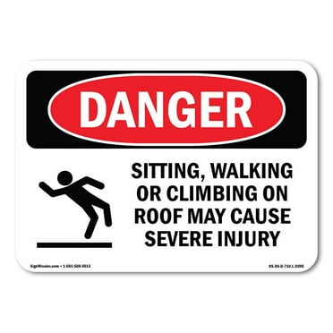 SignMission OS-DS-A-1824-L-2095 18 x 24 in. OSHA Danger Sign - Sitting Walking or Climbing