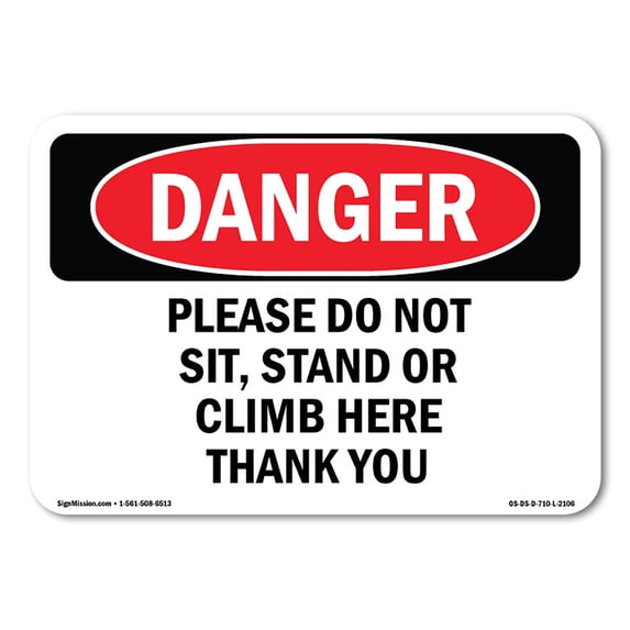 SignMission OS-DS-A-1824-L-2106 18 x 24 in. OSHA Danger Sign - Please Do Not Sit Stand or Climb Here Thank You