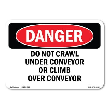 SignMission OS-DS-A-1824-L-2448 18 x 24 in. OSHA Danger Sign - Do Not Crawl Under Conveyor or Climb Over Conveyor