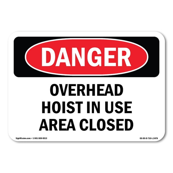 SignMission OS-DS-A-1824-L-2479 18 x 24 in. OSHA Danger Sign - Overhead Hoist in Use Area Closed