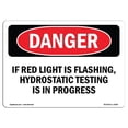 thumbnail image 1 of SignMission OS-DS-A-1824-L-2560 18 x 24 in. OSHA Danger Sign - If Red Light is Flashing Hydrostatic Testing, 1 of 6