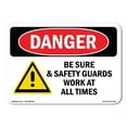 thumbnail image 1 of SignMission OS-DS-D-35-L-1042 OSHA Danger Sign - Be Sure Safety Guards Work At All Times, 1 of 5