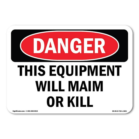 SignMission OS-DS-D-35-L-1821 OSHA Danger Sign - This Equipment Will Maim or Kill
