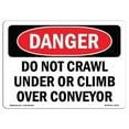 thumbnail image 1 of SignMission OS-DS-D-35-L-2113 OSHA Danger Sign - Do Not Crawl Under or Climb Over Conveyor, 1 of 5