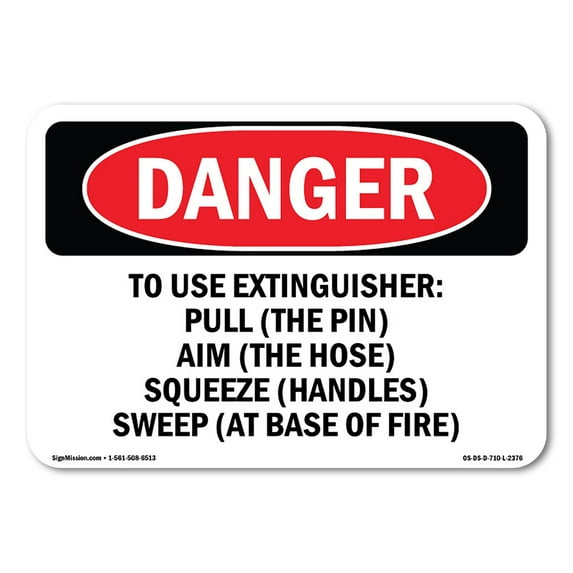 OSHA Danger Sign - To Use Extinguisher Pull (The Pin) Aim | Decal | Protect Your Business, Construction Site, Shop Area | Made in The USA