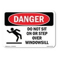 thumbnail image 1 of SignMission OS-DS-D-35-L-2511 OSHA Danger Sign - Do Not Sit on or Step Over Windowsill, 1 of 5