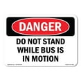 thumbnail image 1 of SignMission OS-DS-D-35-L-2513 OSHA Danger Sign - Do Not Stand While Bus is in Motion, 1 of 5