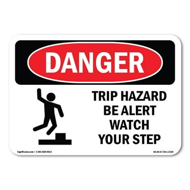 SignMission OS-DS-D-710-L-2120 7 x 10 in. OSHA Danger Sign - Trip Hazard Be Alert Watch Your Step