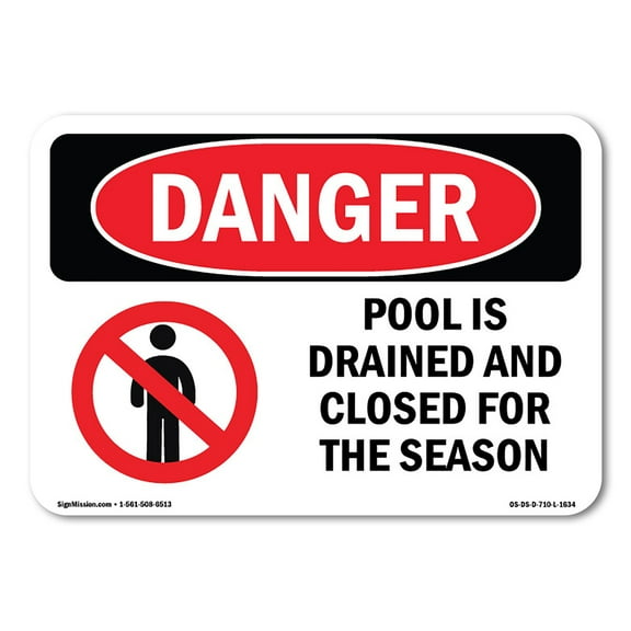 SignMission OS-DS-P-1014-L-1634 OSHA Danger Sign - Pool Is Drained & Closed for the Season
