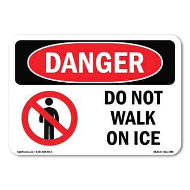 SignMission OS-DS-P-710-L-1715 OSHA Danger Sign - Do Not Walk On Ice