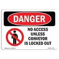 thumbnail image 1 of SignMission OS-DS-P-710-L-2436 OSHA Danger Sign - No Access Unless Conveyor Is Locked Out, 1 of 5