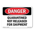 thumbnail image 1 of SignMission OS-DS-RD-710-L-2522 OSHA Danger Sign - Quarantined Not Released for Shipment, 1 of 4