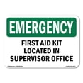 thumbnail image 1 of SignMission OS-EM-D-35-L-10374 OSHA Emergency Sign - First Aid Kit Located in Supervisor Office, 1 of 5